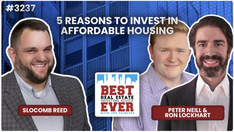 [PODCAST] Best Real Estate Investing Advice Ever Podcast: 5 Reasons to Invest in Affordable Housing